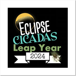 What A Year 2024 Eclipse Cicadas Leap Year Posters and Art